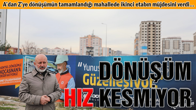 Kocasinan Belediyesi bir dönüşüm müjdesi daha verdi