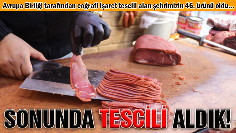 Kayseri Pastırması AB coğrafi işaret tescili aldı