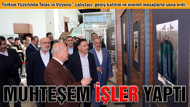 Vali Çiçek: Yalçın Başkan Talas