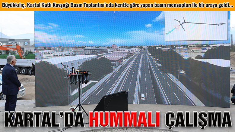 Kartal Katlı Kavşağı 3 ay önce mi bitecek?