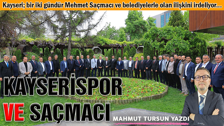 Kayserispor ve Mehmet Saçmacı...