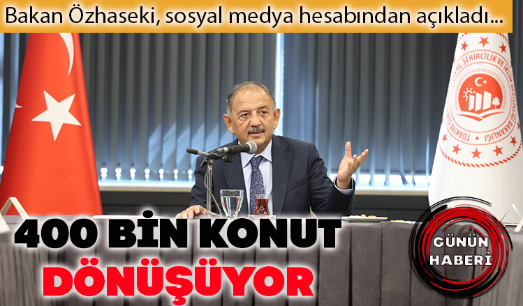 400 bin konut dönüşüyor